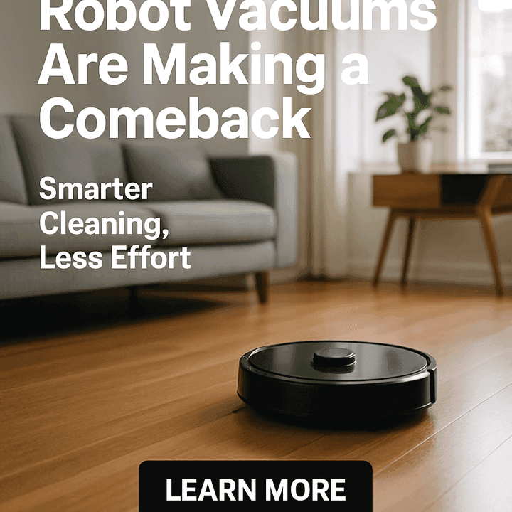 Why Robot Vacuums Are Making a Comeback