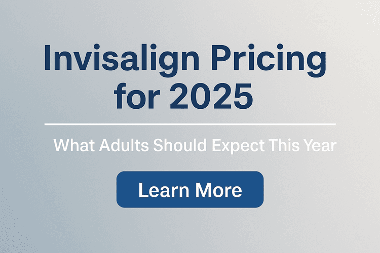 Invisalign Pricing for 2025: What You Should Expect To Pay