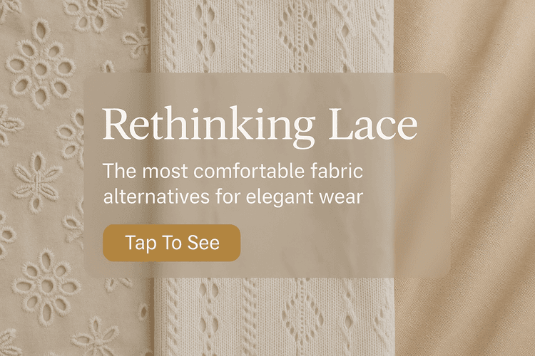 Rethinking Lace: 2025âs Most Comfortable Fabric Alternatives for Elegant Wear