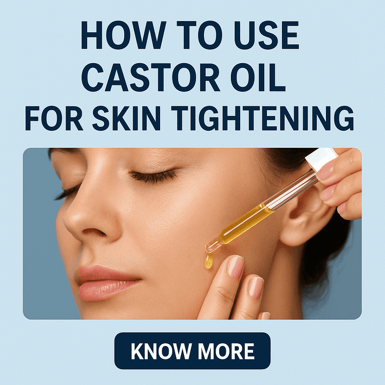 HOW TO USE CASTOR OIL FOR SKIN TIGHTENING