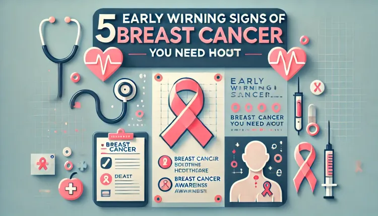 5 Key Early Warning Signs of Breast Cancer You Shouldn’t Ignore